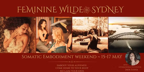 Feminine Wilde ~ Somatic Embodiment Weekend SYDNEY