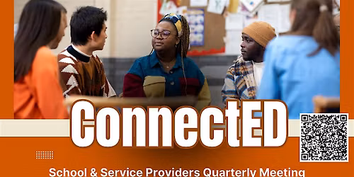 ConnectED: School & Service Providers Quarterly Meeting