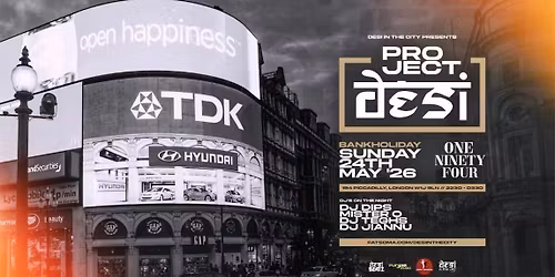 UCL Punjabi Soc : PROJECT DESI | Bank Hol 24.05.26 | One Ninety Four London