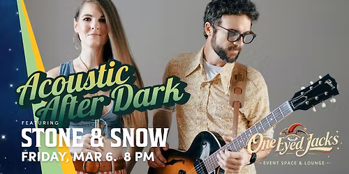 Acoustic After Dark featuring Stone & Snow