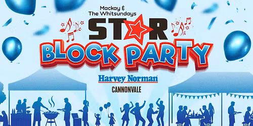 Star's Whitsundays Block Party- Harvey Norman Opening
