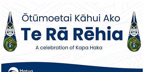 Te R\u0101 R\u0113hia - A celebration of Kapa Haka
