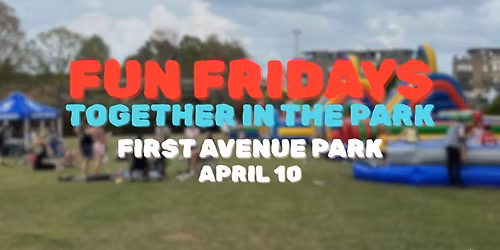 Fun Fridays: First Avenue Park - Field Day