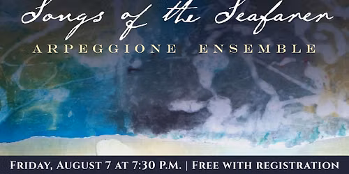 Songs of the Seafarer Featuring Arpeggione Ensemble