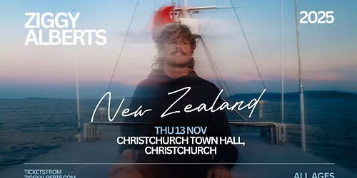 SOLD OUT Ziggy Alberts - 'New Love' Tour - Christchurch