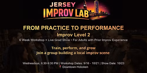 From Practice to Performance: Improv Level 2