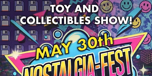 Nostalgia Fest - Toy and Collectibles Show