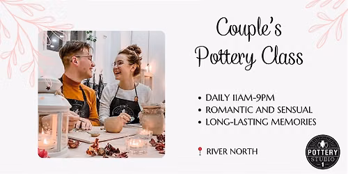 Love and Clay: Couple's Pottery Class - River North
