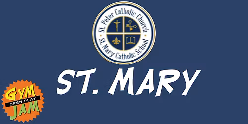St. Mary Elementary Gym Jam Fundraiser OPEN PLAY Sat 2-4 $20