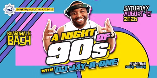 Boardwalk Bash - A Night of 90's w\/DJ Jay R One