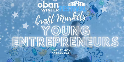 Oban Winter Festival - Young Entrepreneurs Craft Market