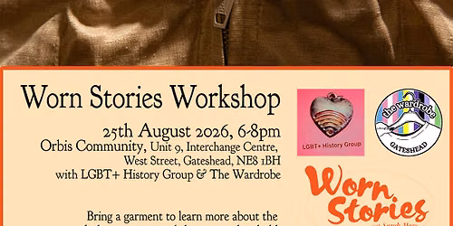 Worn Stories Workshop - with LGBT+ History Group & The Wardrobe