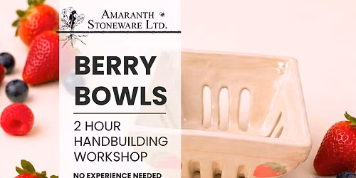 Berry Bowls - Handbuilding Pottery Workshop