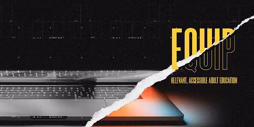 Equip Ministry: Relevant, Accessible Adult Education