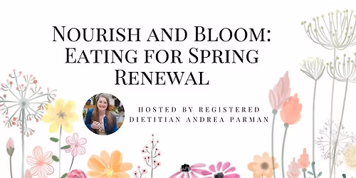Nourish & Bloom, Eating for Spring Renewal (Included in Membership)