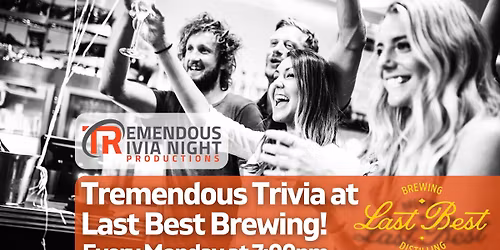 Monday Night Trivia at Last Best Brewing & Distilling! 