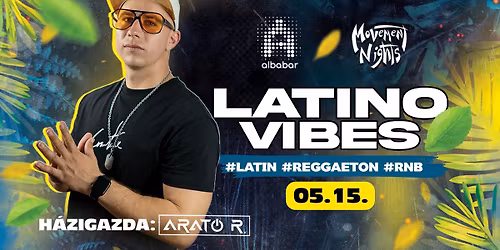 LATINO VIBES \u2022 Movement Nights \u2022 Sz\u00e9kesfeh\u00e9rv\u00e1r - ALBABAR \/\/ 05.15.