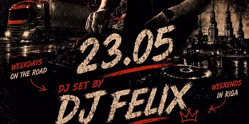 DJ FELIX \/ 23.05 \/ MAISON CLUB