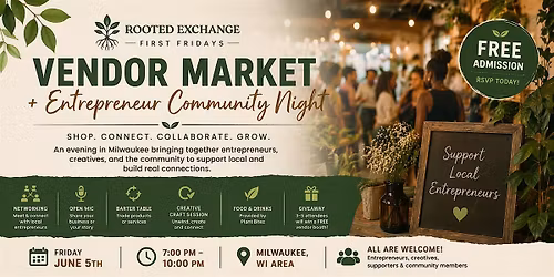 Rooted Exchange First Fridays: Vendor Market + Entrepreneur Community Night