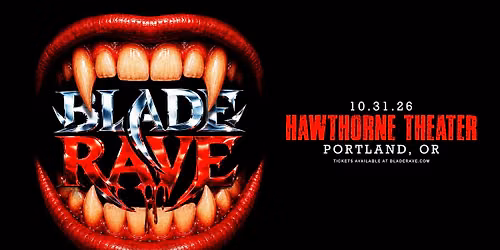 Blade Rave - Hawthorne Theatre - Portland, OR