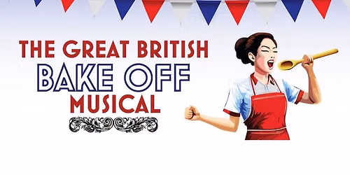 The Great British Bake Off Musical 