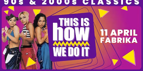 This Is How We Do It! - Fabrika, Gent