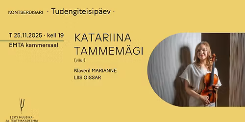 Tudengiteisip\u00e4ev. Katariina Tammem\u00e4gi (viiul)