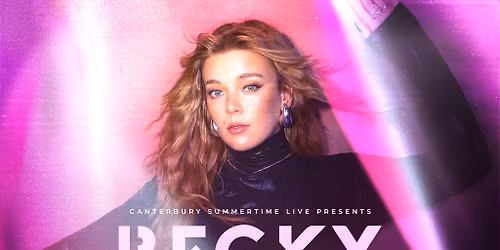 Canterbury Summertime Live Presents: Becky Hill