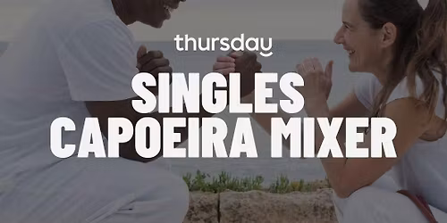 THURSDAY | SINGLES CAPOEIRA | BUCHAREST