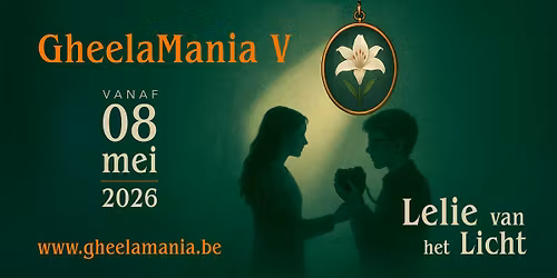 GheelaMania V: Lelie van het Licht