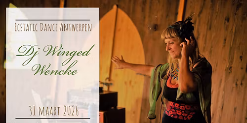 Ecstatic Dance Antwerpen * Dj Winged Wencke 