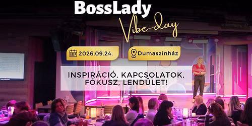 BossLady VIBE-Day - F\u00f3kusz, kapcsolatok, lend\u00fclet