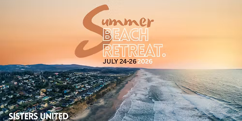 Sisters United Summer Beach Retreat 2026