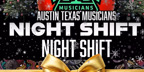 Night shift!! December Musicians mixer ATXM