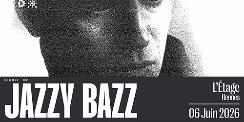 Jazzy Bazz en concert \u00e0 Rennes \u2022 L'\u00c9tage