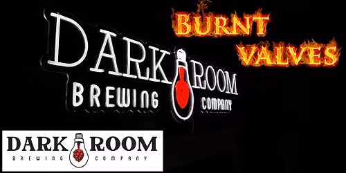 Burnt Valves "LIVE" at the Darkroom Brewing Co.
