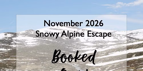She Wanders Escapes - Snowies Explorer and Kosciuszko Summit- BOOKED OUT!