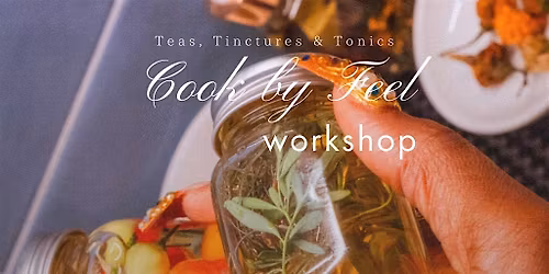 Teas, Tinctures, & Tonics: An Herbal Wellness Workshop