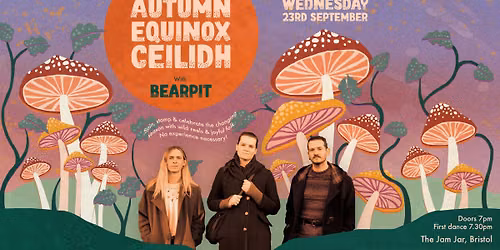 Equinox Ceilidh w/ Bearpit