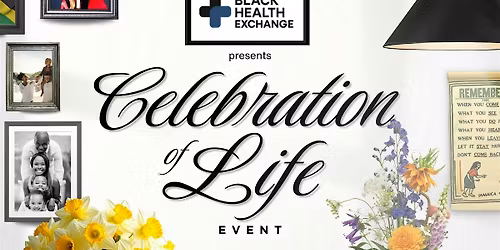 CELEBRATION OF LIFE! COMMUNITY EVENT