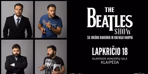 "The Beatles Show" su Jok\u016bbu Bareikiu ir Rafailu Karpiu | Klaip\u0117da