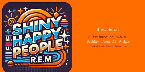 SOLD OUT! Shiny Happy People - A Tribute to REM Live at The Carleton