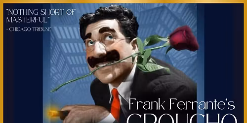 LUNCH & SHOW: Frank Ferrante\u2019s GROUCHO