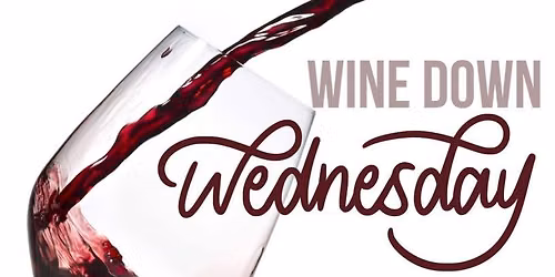 \ud83c\udf77Wine Down Wednesday \ud83c\udf77