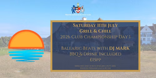 CLUB CHAMPS DAY 1 - GRILL & CHILL