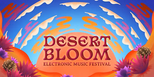 DESERT BLOOM ELECTRONIC MUSIC FESTIVAL: Feat. NEON STEVE, AUSTERIA & FATHER FUNK