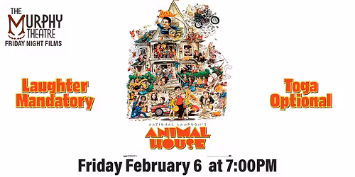 National Lampoon's Animal House - The Murphy Theatre's Friday Night Films