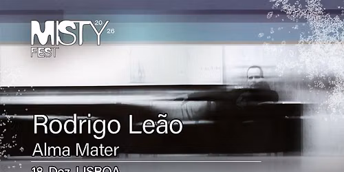 RODRIGO LE\u00c3O | ALMA MATER | MISTY FEST