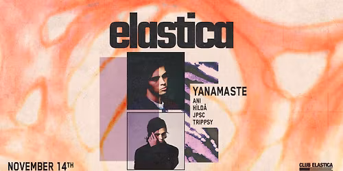 ELASTICA: YANAMASTE, ANI, JPSC, HILDA, TRIPPSY