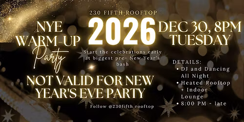 TUESDAY: NYE WARM UP PARTY @230 Fifth Rooftop